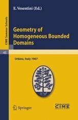 Geometry of Homogeneous Bounded Domains Lectures given at a Summer School of the Centro Internaziona Epub